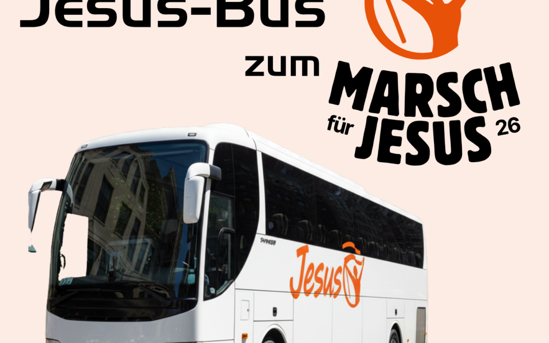 Mit dem Jesus-Bus zum Marsch für Jesus